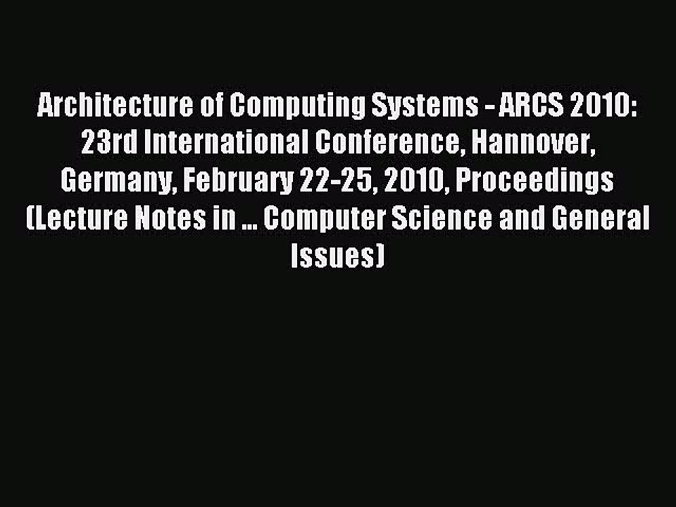 Read Architecture of Computing Systems - ARCS 2010: 23rd International Conference Hannover