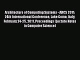 Read Architecture of Computing Systems - ARCS 2011: 24th International Conference Lake Como