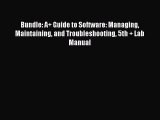 Read Bundle: A  Guide to Software: Managing Maintaining and Troubleshooting 5th   Lab Manual