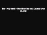 Read The Complete Red Hat Linux Training Course (with CD-ROM) Ebook Free