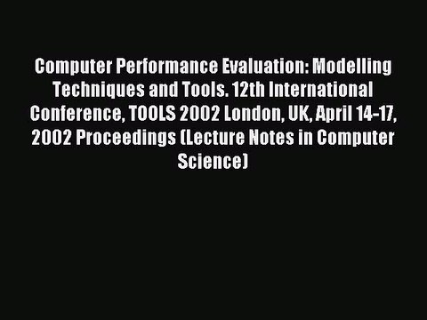 Read Computer Performance Evaluation: Modelling Techniques and Tools. 12th International Conference