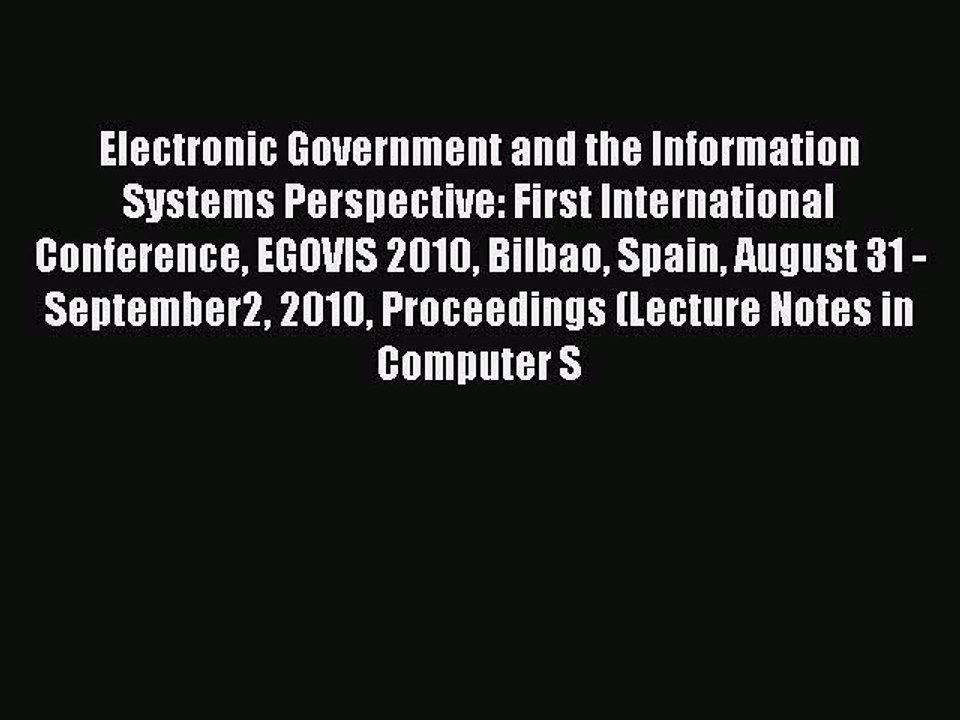 Read Electronic Government and the Information Systems Perspective: First International Conference