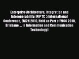 Read Enterprise Architecture Integration and Interoperability: IFIP TC 5 International Conference