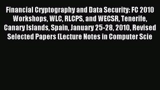Read Financial Cryptography and Data Security: FC 2010 Workshops WLC RLCPS and WECSR Tenerife