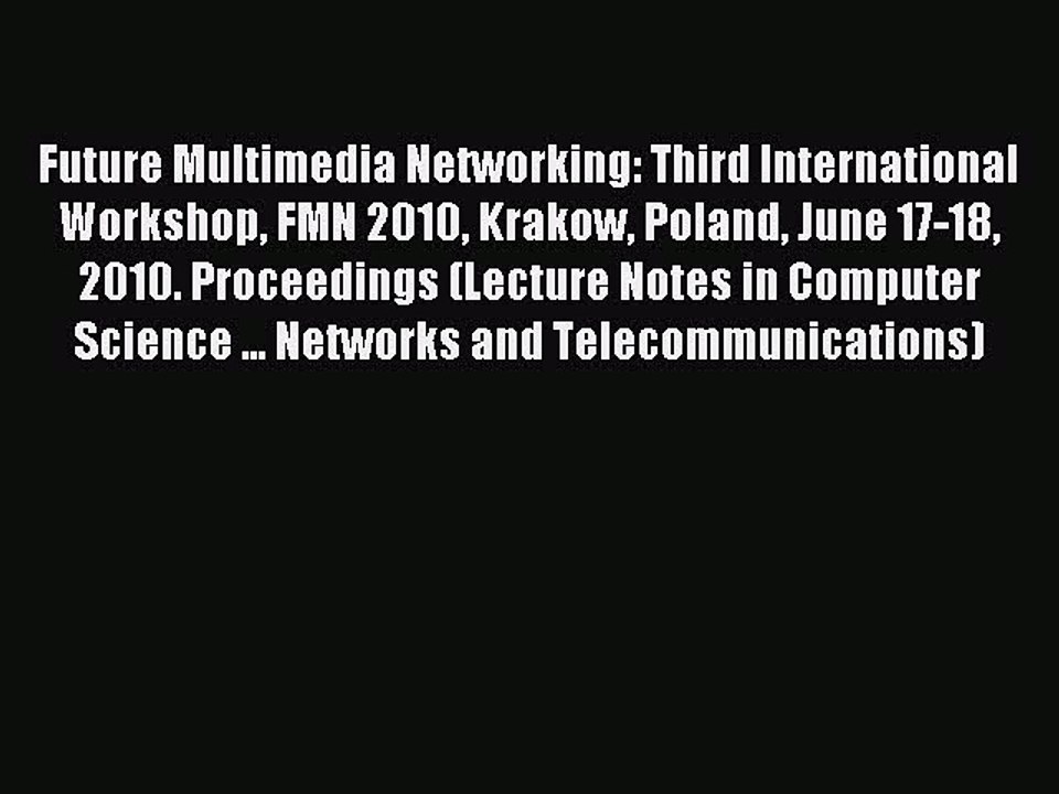 Read Future Multimedia Networking: Third International Workshop FMN 2010 Krakow Poland June
