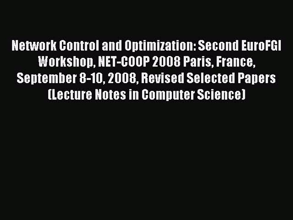 Download Network Control and Optimization: Second EuroFGI Workshop NET-COOP 2008 Paris France