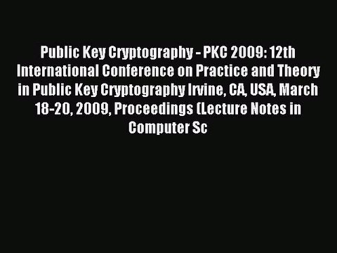 Read Public Key Cryptography - PKC 2009: 12th International Conference on Practice and Theory