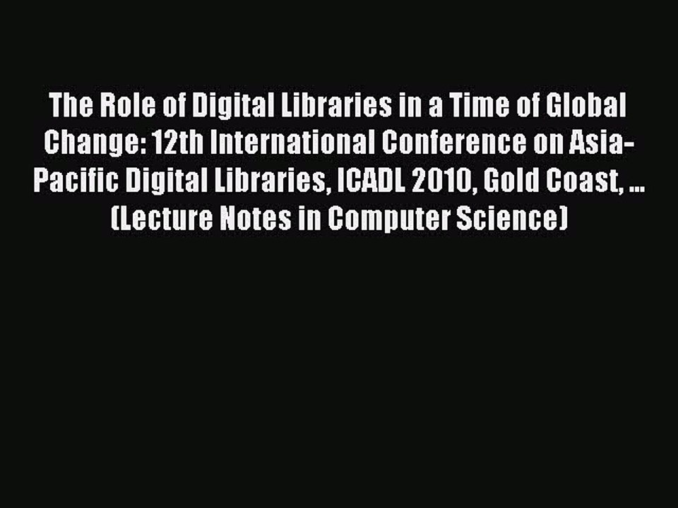 Read The Role of Digital Libraries in a Time of Global Change: 12th International Conference