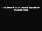 Read Social Networks and the Semantic Web (Semantic Web and Beyond) Ebook Free
