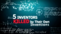 5 Inventors Killed By Their Own Inventions