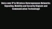 Read Voice over IP in Wireless Heterogeneous Networks: Signaling Mobility and Security (Signals