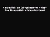 Read Campus Visits and College Interviews (College Board Campus Visits & College Interviews)