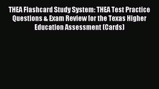 Read THEA Flashcard Study System: THEA Test Practice Questions & Exam Review for the Texas