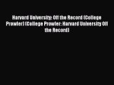 Read Harvard University: Off the Record (College Prowler) (College Prowler: Harvard University