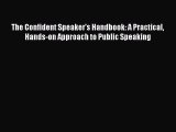 [Read book] The Confident Speaker's Handbook: A Practical Hands-on Approach to Public Speaking