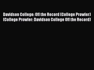 Read Davidson College: Off the Record (College Prowler) (College Prowler: Davidson College