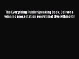 [Read book] The Everything Public Speaking Book: Deliver a winning presentation every time!