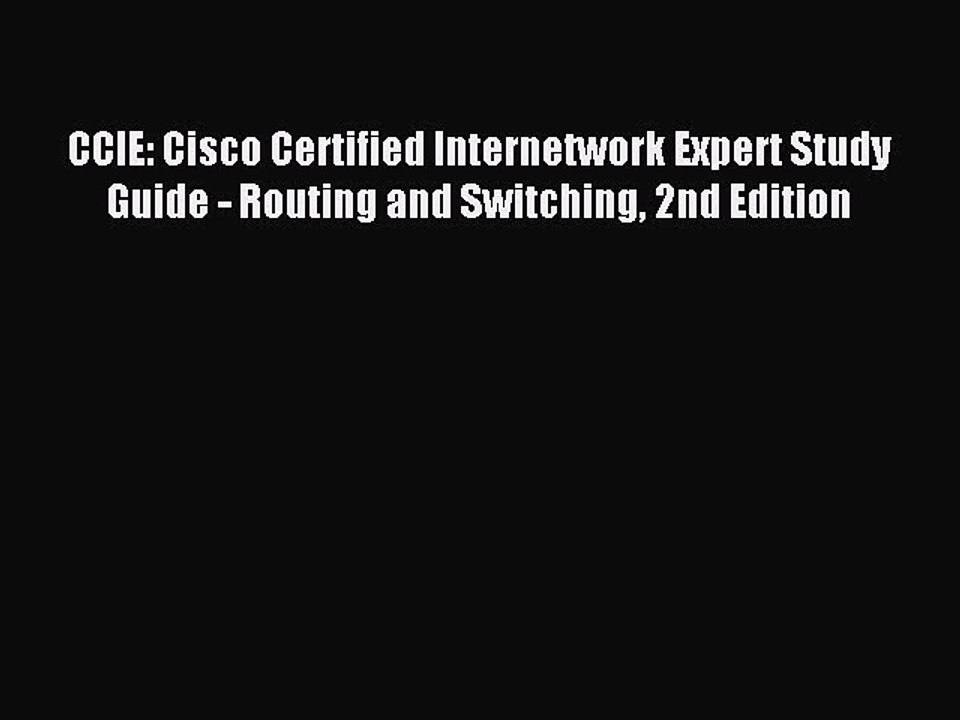 Read CCIE: Cisco Certified Internetwork Expert Study Guide - Routing and Switching 2nd Edition