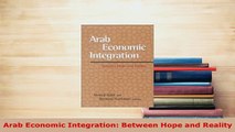 PDF  Arab Economic Integration Between Hope and Reality Download Full Ebook