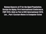 Read Human Aspects of IT for the Aged Population. Design for Aging: First International Conference