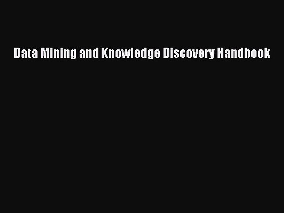 Download Data Mining and Knowledge Discovery Handbook PDF Free