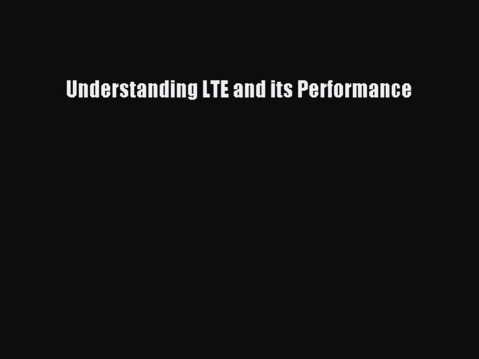 Read Understanding LTE and its Performance PDF Online