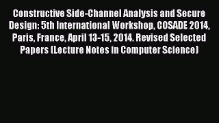 Read Constructive Side-Channel Analysis and Secure Design: 5th International Workshop COSADE