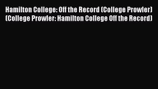 Read Hamilton College: Off the Record (College Prowler) (College Prowler: Hamilton College