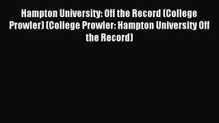 Read Hampton University: Off the Record (College Prowler) (College Prowler: Hampton University