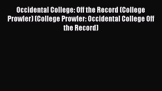 Read Occidental College: Off the Record (College Prowler) (College Prowler: Occidental College