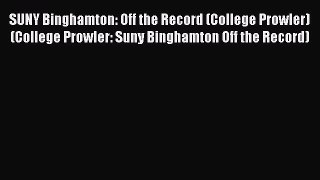 Read SUNY Binghamton: Off the Record (College Prowler) (College Prowler: Suny Binghamton Off