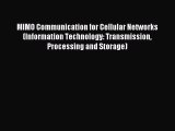 Download MIMO Communication for Cellular Networks (Information Technology: Transmission Processing