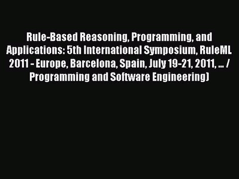 Read Rule-Based Reasoning Programming and Applications: 5th International Symposium RuleML