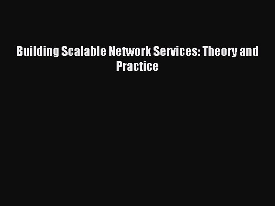 Download Building Scalable Network Services: Theory and Practice Ebook Online