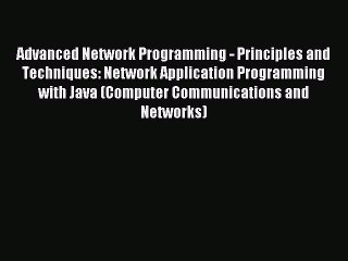 Read Advanced Network Programming - Principles and Techniques: Network Application Programming