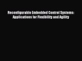 Read Reconfigurable Embedded Control Systems: Applications for Flexibility and Agility Ebook