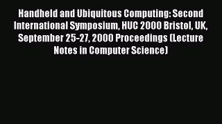 Read Handheld and Ubiquitous Computing: Second International Symposium HUC 2000 Bristol UK