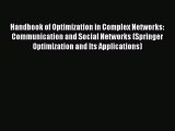 Read Handbook of Optimization in Complex Networks: Communication and Social Networks (Springer