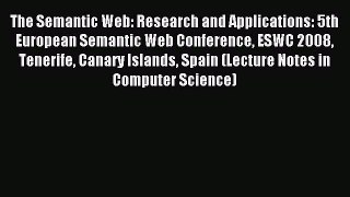 Read The Semantic Web: Research and Applications: 5th European Semantic Web Conference ESWC