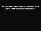 [Read book] Note-taking for Consecutive Interpreting: A Short Course (Translation Practices