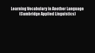 [Read book] Learning Vocabulary in Another Language (Cambridge Applied Linguistics) [Download]