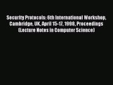 Read Security Protocols: 6th International Workshop Cambridge UK April 15-17 1998 Proceedings