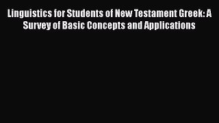 [Read book] Linguistics for Students of New Testament Greek: A Survey of Basic Concepts and