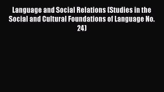 [Read book] Language and Social Relations (Studies in the Social and Cultural Foundations of