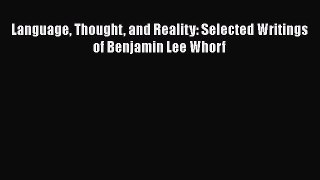 [Read book] Language Thought and Reality: Selected Writings of Benjamin Lee Whorf [PDF] Full