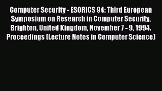 Read Computer Security - ESORICS 94: Third European Symposium on Research in Computer Security