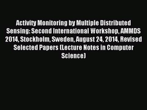 Read Activity Monitoring by Multiple Distributed Sensing: Second International Workshop AMMDS