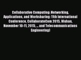Read Collaborative Computing: Networking Applications and Worksharing: 11th International Conference