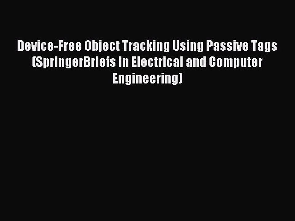 Read Device-Free Object Tracking Using Passive Tags (SpringerBriefs in Electrical and Computer