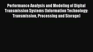 Download Performance Analysis and Modeling of Digital Transmission Systems (Information Technology: